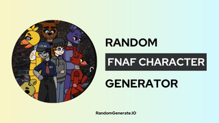 Random FNAF Character Generator