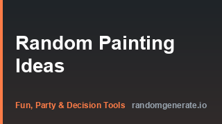 Random Painting Ideas