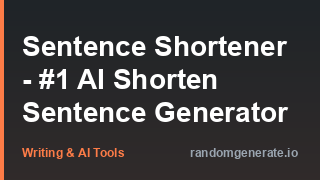 Sentence Shortener - #1 AI Shorten Sentence Generator