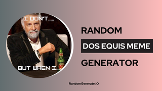 Dos Equis Meme Generator
