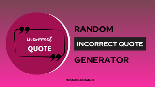 Incorrect Quotes Generator