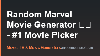 Random Marvel Movie Generator πΏπ¬ - #1 Movie Picker