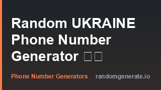 Random UKRAINE Phone Number Generator 🇬🇧