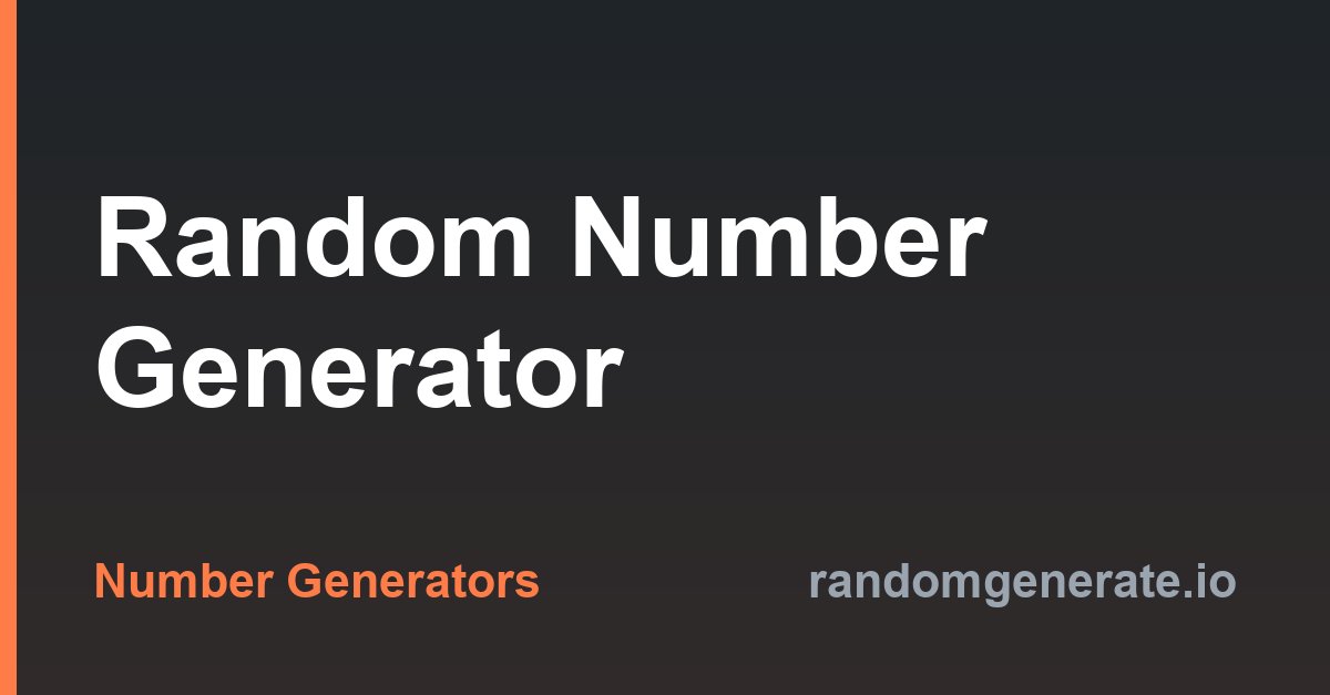 Random Number Generator – Any Range, No Repeats, Instant
