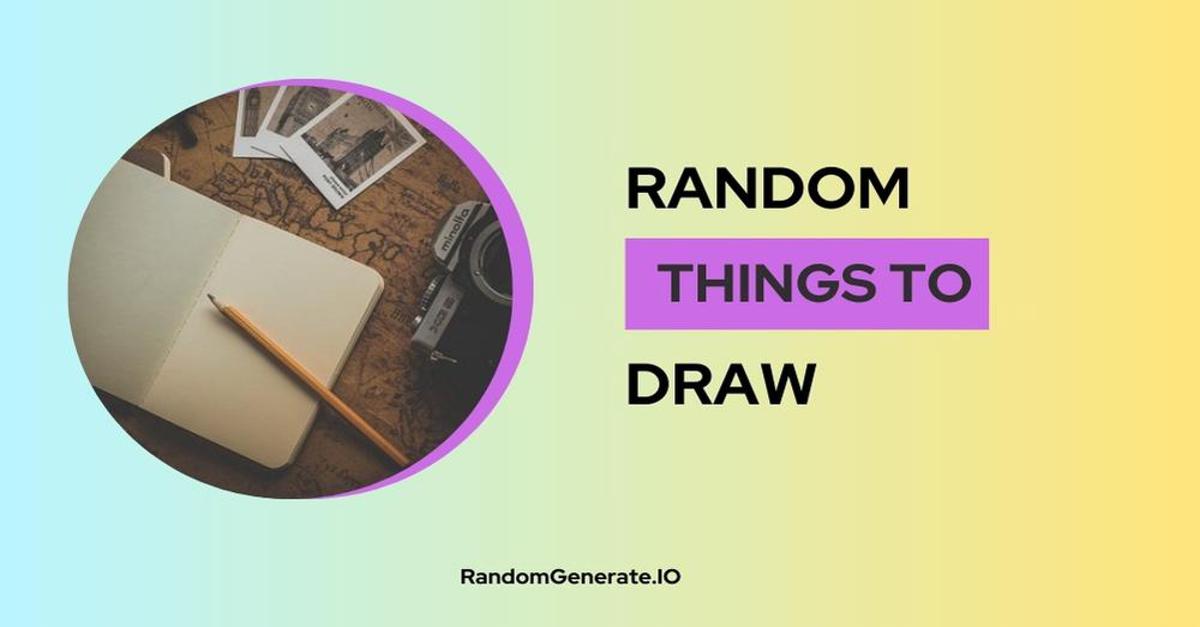 Random Things To Draw (250+ Creative Ideas)